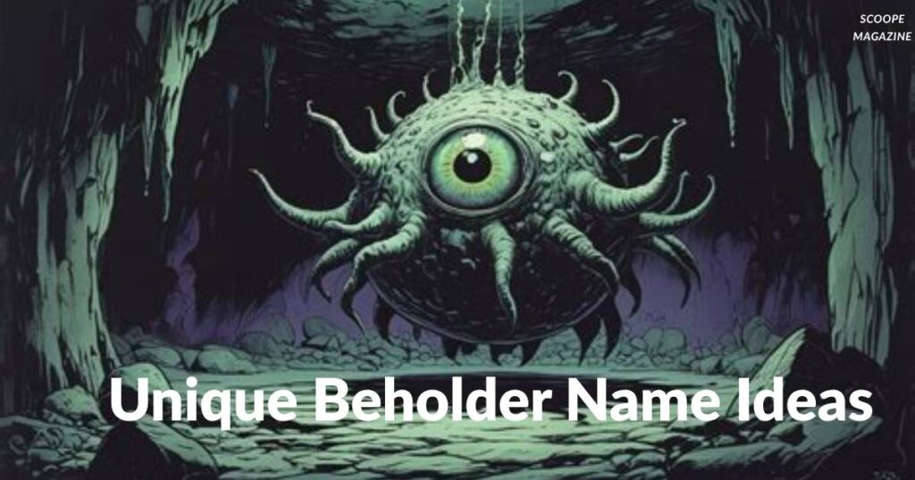 Unique Beholder Name Ideas